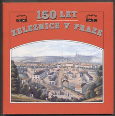 150 LET ŽELEZNICE V PRAZE. - 1995. Katalog. Zdeněk Míka.