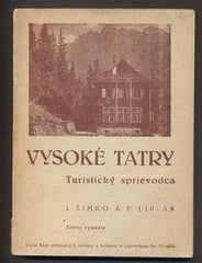 ŠIMKO; JOŽO; LIPTÁK; FERO: VYSOKÉ TATRY. - (1948). Turistický sprievodca. /průvodce/