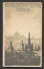 PRAHA A KRÁLOVSTVÍ ČESKÉ. - 1913. Ilustrovaný průvodce.