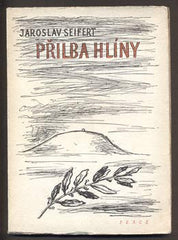SEIFERT; JAROSLAV: PŘILBA HLÍNY. - 1945. 1. vyd. Ilustrace  VÁCLAV RABAS. Podpis autora.
