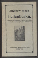 HLINKA; KAREL: ZŘÍCENINY HRADU HELFENBURKA. - (1925). Průvodce zříceninami a dějiny kdysi pevného hradu mocných pánů Rožmberků. /průvodce/