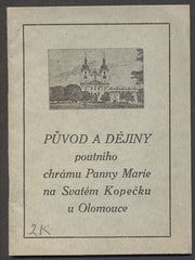 HRÁČEK; JAN:  PŮVOD  A DĚJINY POUTNÍHO CHRÁMU PANNY MARIE NA SVATÉM KOPEČKU U OLOMOUCE. - 1939. /průvodce/