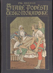 WENIG; FR.: STARÉ POVĚSTI ČESKOMORAVSKÉ. - Ilustrace O. CIHELKA.