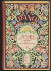 KOŽÍŠEK; JOSEF; TŮMA; JOSEF: RÁNO - ČÍTANKA VI. - 1928. Čítanka pro čtvrtý školní rok obecných škol. Il. M. ALEŠ; O. CIHELKA; A. KAŠPAR; JOS. MÁNES.