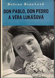 BENEŠOVÁ; BOŽENA: DON PABLO; DON PEDRO A VĚRA LUKÁŠOVÁ. - 1936. Fotomont. obálka. Úroda sbírka krásné prózy sv. 85. /sklad/