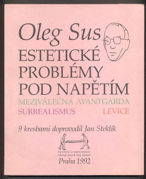1992. - meziválečná avantgarda; surrealismus; levice. Kresby JAN STEKLÍK.