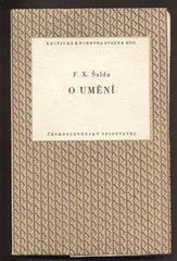 ŠALDA; F. X.: O UMĚNÍ. - 1955. Kritická knihovna.
