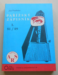 VLADISLAV; JAN: PAŘÍŽSKÝ ZÁPISNÍK I. 81 / 89. - 1991. Staré a nové problémy.