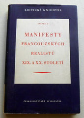 MANIFESTY FRANCOUZSKÝCH REALISTŮ XIX. A XX. STOLETÍ. - 1950. Uspořádal Jan Otokar Fischer.