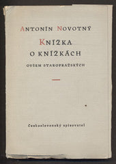 NOVOTNÝ ANTONÍN: KNÍŽKA O KNÍŽKÁCH. - 1955. Obálka JOSEF PATÁK.