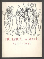 TŘI LYRICI A MALÍŘ 1922 - 1947. - (1947). KAREL SVOLINSKÝ; FRANTIŠEK HRUBÍN; JAROSLAV SEIFERT; LADISLAV FIKAR.
