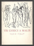 TŘI LYRICI A MALÍŘ 1922 - 1947. - (1947). KAREL SVOLINSKÝ; FRANTIŠEK HRUBÍN; JAROSLAV SEIFERT; LADISLAV FIKAR.