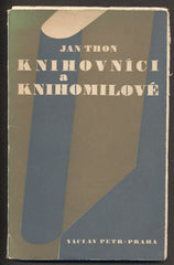 THON; JAN: KNIHOVNÍCI A KNIHOMILOVÉ. - 1947. Obálka PETR TUČNÝ. Podpis autora.