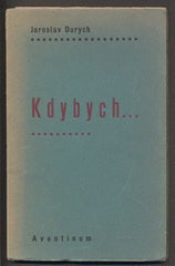 DURYCH; JAROSLAV: KDYBYCH... - 1929. Podpis autora. Úprava FRANTIŠEK MUZIKA.