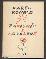 KONRÁD; KAREL: ZÁPISNÍK Z DOVOLENÉ. - 1949. 1. vyd. Úprava KAREL KRÁL; obálka VÁCLAV SIVKO.