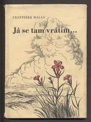 HALAS; FRANTIŠEK: JÁ SE TAM VRÁTÍM... -  1957. Edice Vysočina sv. 8. Barevné dřevoryty JAN JŮZL.