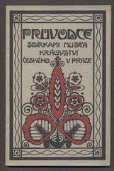 PRŮVODCE SBÍRKAMI MUSEA KRÁLOVSTVÍ ČESKÉHO V PRAZE. - 1917. /pragensie/průvodce/