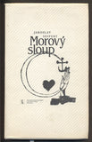 SEIFERT; JAROSLAV: MOROVÝ SLOUP. - 1981. Ilustrace FRANTIŠEK TICHÝ. České básně.