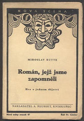 RUTTE; MIROSLAV: ROMÁN; JEJÝ JSME ZAPOMNĚLI. - 1941. 'Nová scéna'. Podpis autora. /divadlo/