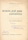 RUTTE; MIROSLAV: ROMÁN; JEJÝ JSME ZAPOMNĚLI. - 1941. 'Nová scéna'. Podpis autora. /divadlo/