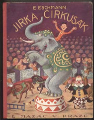 Sekora - ESCHMANN; E.: JIRKA CIRKUSÁK. - 1935. Ilustrace ONDŘEJ SEKORA. 'Radostné mládí'.
