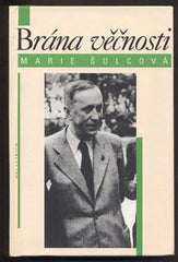 ŠULCOVÁ; MARIE: BRÁNA VĚČNOSTI. - 1997. Podpis autorky. /kc/