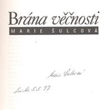 ŠULCOVÁ; MARIE: BRÁNA VĚČNOSTI. - 1997. Podpis autorky. /kc/