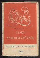 VÁCLAVEK; B.; SMETANA; R.: ČESKÝ NÁRODNÍ ZPĚVNÍK. - 1949. Obálka ZDENĚK ROSSMANN. Písně české společnosti 19. století. /hudba/