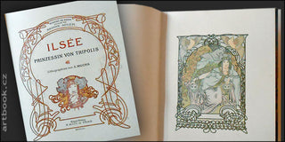 Mucha - ILSÉE. Princessin von Tripolis.  - 1901. ALFONS MUCHA 132 barevných litografií.