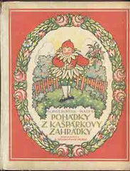 SCHWEIGSTILL: POHÁDKY Z KAŠPÁRKOVY ZAHRÁDKY. - 1929. Ilustrace RUDOLF MATES.