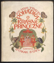 TÝNECKÝ; JOSEF HAIS: POHÁDKA O KRÁSNÉ PRINCEZNĚ. - 1923. Ilustrace OTAKAR ŠTÁFL.