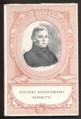 POLÁK; KAREL: POČÁTKY NOVOČESKÉHO BÁSNICTVÍ. - 1950. Národní klenotnice.