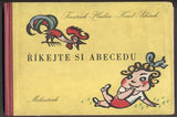 HRUBÍN; FRANTIŠEK - PEKÁREK; KAREL: ŘÍKEJTE SI  ABECEDU. - 1949. Ilustrace; litografie KAREL PEKÁREK.