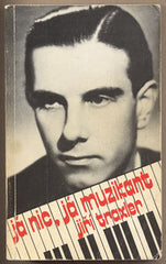 TRAXLER; JIŘÍ: JÁ NIC; JÁ MUZIKANT.  - 1980. Sixty-Eight Publishers. Obálka BARBORA MUNZAROVÁ. /exil/