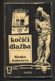 KUBEŠOVÁ; BLANKA: KOČIČÍ DLAŽBA. - 1988. Index. Obálka a ilustrace LUCIE RADOVÁ. Podpis autorky. /exil/