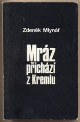 MLYNÁŘ; ZDENĚK: MRÁZ PŘICHÁZÍ Z KREMLU. - 1981. Index. Obálka KAREL FEUERSTEIN. /exil/