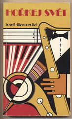 ŠKVORECKÝ; JOSEF: HOŘKEJ SVĚT. - 1978. Sixty-Eight Publishers. Obálka BARBORA MUNZAROVÁ. /exil/