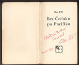 ULČ; OTA: BEZ ČEDOKU PO PACIFIKU. - 1980. Sixty-Eight Publishers. Podpis autora. Obálka BARBORA MUNZAROVÁ. /exil/