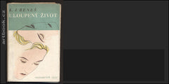 BENEŠ; K. J.: ULOUPENÝ ŽIVOT. - 1935. Obálka TOYEN.
