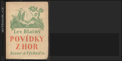 BLATNÝ; LEV: POVÍDKY Z HOR. - 1927. Edice Sever a východ. Obálka KAREL KINSKÝ.