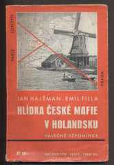HAJŠMAN; JAN - FILLA; EMIL: HLÍDKA ČESKÉ MAFIE V HOLANDSKU. - 1934. Válečné vzpomínky.