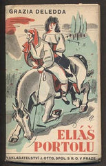 DELEDDA; GRAZIA: ELIÁŠ PORTOLU. - 1930.  Ottova Laciná knihovna národní ; sv. 270.