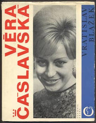BLAŽEK; VRATISLAV: VĚRA ČÁSLAVSKÁ. - 1968. 1. vyd. Obálka JIŘÍ RATHOUSKÝ. /sport/