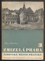 VOLAVKOVÁ; HANA: ZMIZELÁ PRAHA 3. - 1947. 1. vyd. Umělecké památky. /pragensie/