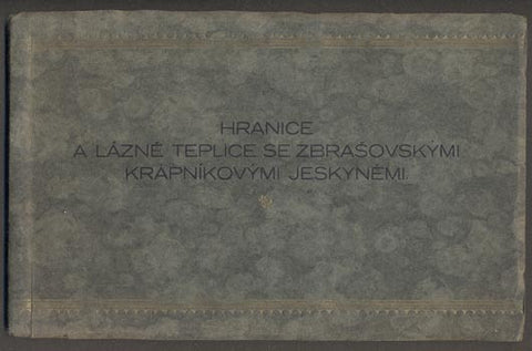 HRANICE A LÁZNĚ TEPLICE SE ZBRAŠOVSKÝMI KRÁPNÍKOVÝMI JESKYNĚMI.