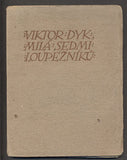 DYK, VIKTOR: MILÁ SEDMI LOUPEŽNÍKŮ. - 1906.