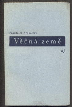 BRANISLAV, FRANTIŠEK: VĚČNÁ ZEMĚ.