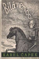 ČAPEK; KAREL: BÍLÁ NEMOC. - 1937. (1. vyd.) Obálka OTAKAR MRKVIČKA. PRODÁNO/SOLD