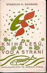 Čapek - NEUMANN; S. K.: KNIHA LESŮ; VOD A STRÁNÍ. - 1938. Obálka JOSEF ČAPEK. Podpis autora. /jc/
