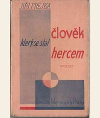 Mrkvička - FREJKA; JIŘÍ: ČLOVĚK KTERÝ SE STAL HERCEM. - 1929. Obálka a il. OTAKAR MRKVIČKA.
